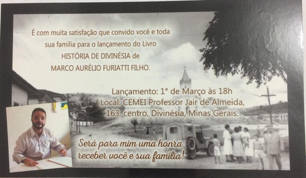 Convite para o lançamento do Livro História de Divinésia do divinesiano Marco Aurélio Furiatti Furiatti Filho